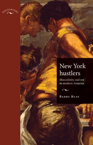 New York Hustlers: Masculinity and Sex in Modern America (Encounters: Cultural Histories)