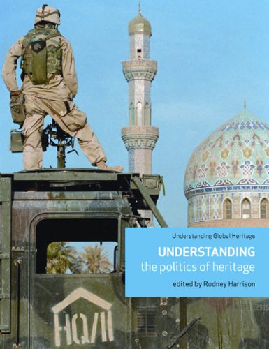 Understanding the Politics of Heritage (Understanding Global Heritage)