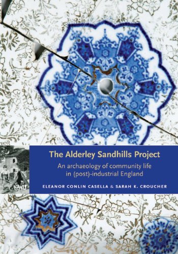 The Alderley Sandhills Project: An Archaeology of Community Life in (Post-) Industrial England