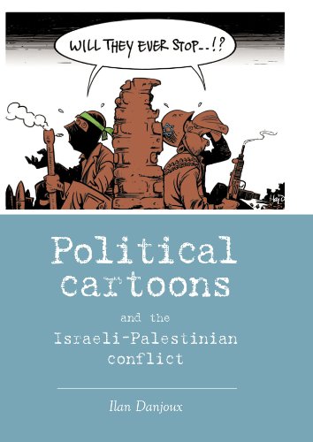 Political Cartoons and the Israeli-Palestinian Conflict (New Approaches to Conflict Analysis)