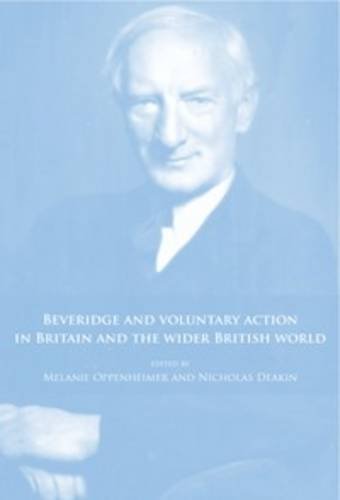 Beveridge and Voluntary Action in Britain and the Wider British World