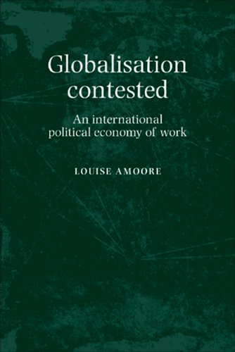 Globalisation Contested: An International Political Economy of Work