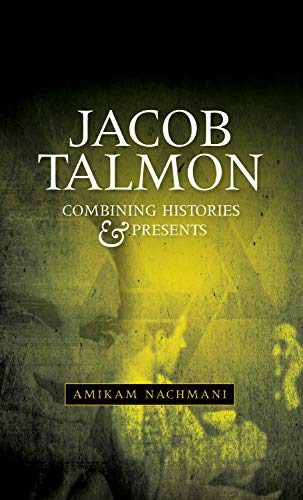Jacob Talmon: Combining histories and presents