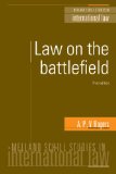 Law on the battlefield: Third edition (Melland Schill Studies in International Law MUP)
