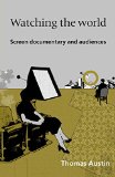 Watching the World: Screen documentary and audiences