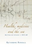 Health, Medicine, and the Sea: Australian Voyages, c.1815-60