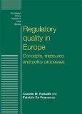 Regulatory Quality in Europe: Concepts, measures and policy processes (European Policy Studies MUP)