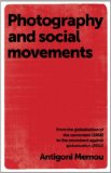 Photography and Social Movements: From the Globalisation of the Movement (1968) to the Movement Against Globalisation (2001)