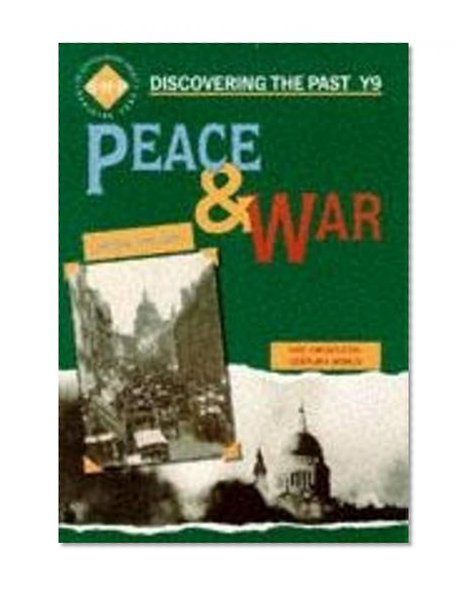 Book Cover Peace and War: Pupil's Book: Year 9 (Discovering the Past)