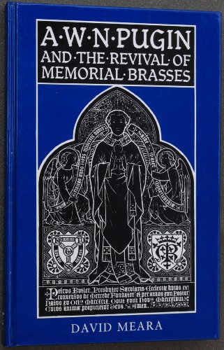 A.W.N. Pugin and the Revival of Memorial Brasses