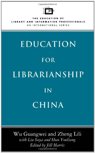 Education for Librarianship in China (Education of Library and Information Professionals)
