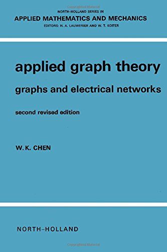 Applied Graph Theory: Graphs and Electrical Networks (North-Holland Series in Applied Mathematics & Mechanics)