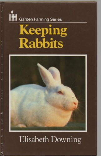 Keeping Rabbits (Garden farming series)