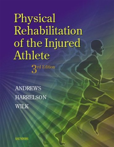 Physical Rehabilitation of the Injured Athlete, 3e