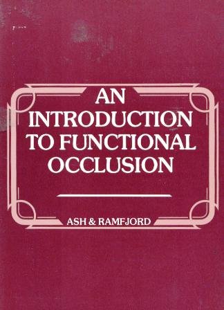 An Introduction to Functional Occlusion: A Workshop and Guide for the Study of Articulators, Diagnostic Waxing, and Occlusal Bite Plane Splints