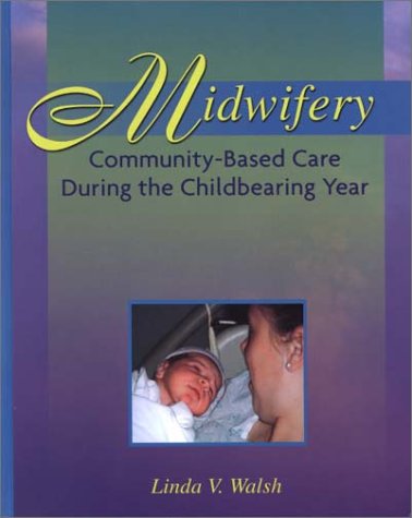 Midwifery: Community Based Health Care During the Childbearing Year