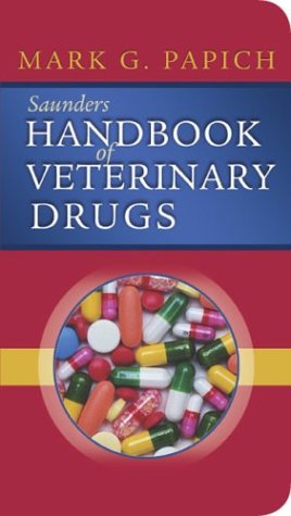 Saunders Handbook of Veterinary Drugs: Saunders Handbook of Veterinary Drugs