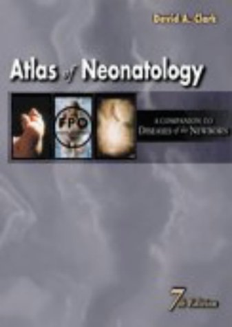Atlas of Neonatology: A Companion to Avery's Diseases of the Newborn, 7th Edition, 1e