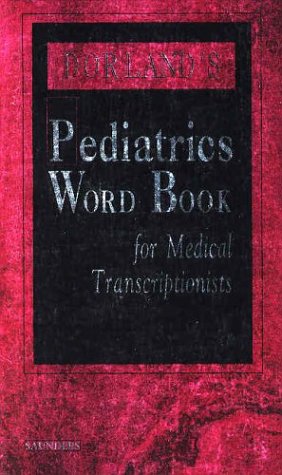 Dorland's Pediatrics Word Book for Medical Transcriptionists, 1e