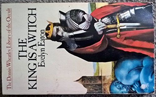The King Is a Witch (Dennis Wheatley library of the occult)