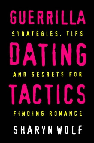 Guerilla Dating Tactics