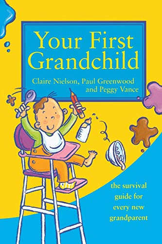 Book Cover Your First Grandchild: Useful, touching and hilarious guide for first-time grandparents