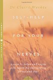 Self Help for Your Nerves : Learn to Relax and Enjoy Life Again by Overcoming Stress and Fear
