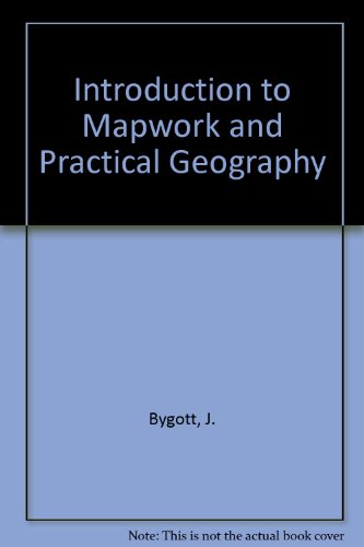 An Introduction to Mapwork and Practical Geography