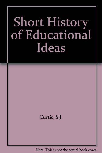 Short History of Educational Ideas