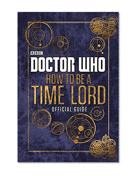 Book Cover Doctor Who: Official Guide on How to be a Time Lord