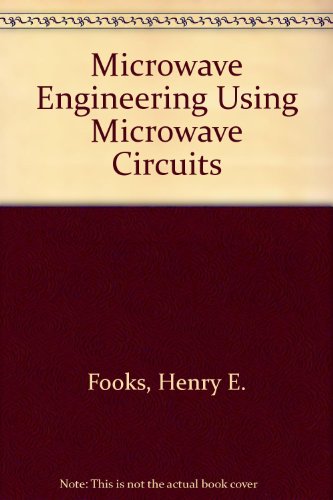 Microwave Engineering Using Microwave Circuits