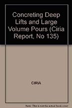 Concreting Deep Lifts and Large Volume Pours (Ciria Report, No 135)