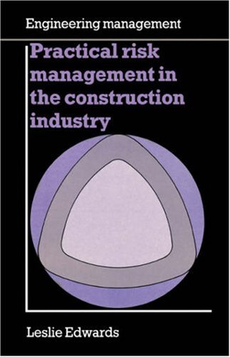 Practical Risk Management in the Construction Industry (Ice Design and Practice Guide)