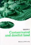Contaminated and Derelict Land: The Proceedings of Green 2 : The Second International Symposium on Geotechnics Related to the Environment Held in Krakow, Poland, September 1997