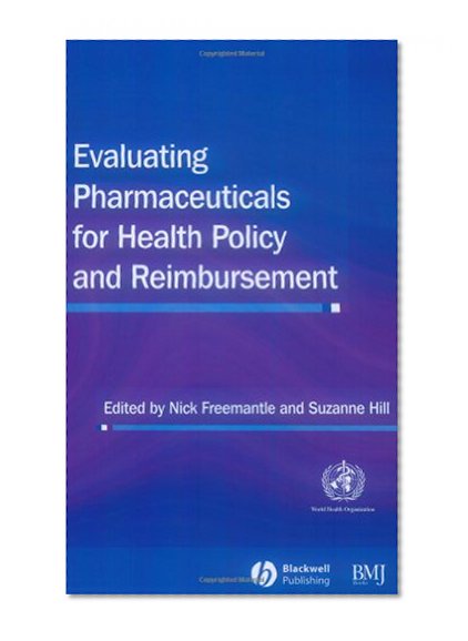 Evaluating Pharmaceuticals for Health Policy and Reimbursement