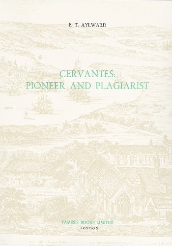 Cervantes: Pioneer and Plagiarist (MonografÃ­as A)