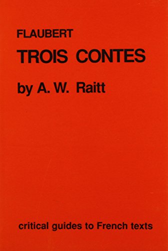 Flaubert: Trois contes (Critical Guides to French Texts)