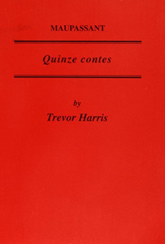 Maupassant: Quinze contes (Critical Guides to French Texts)