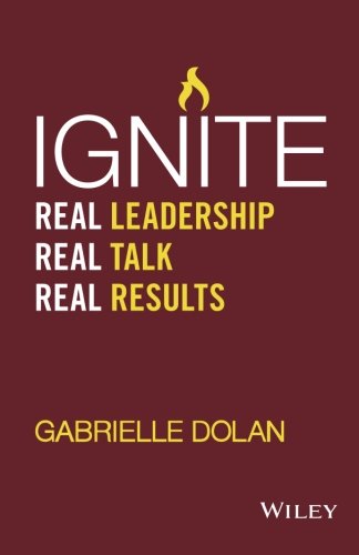 Ignite: Real Leadership, Real Talk, Real Results