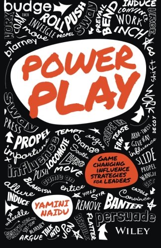 Power Play: Game Changing Influence Strategies For Leaders