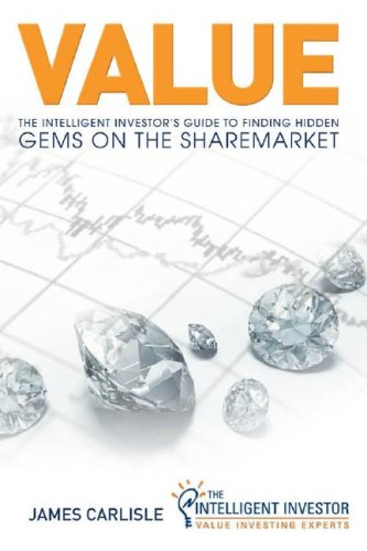 Value: The Intelligent Investor's Guide to Finding Hidden Gems on the Australian Sharemarket