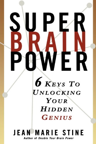Super Brain Power: 6 Keys to Unlocking Your Hidden Genius