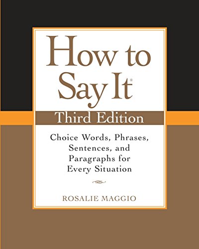 Book Cover How to Say It, Third Edition: Choice Words, Phrases, Sentences, and Paragraphs for Every Situation
