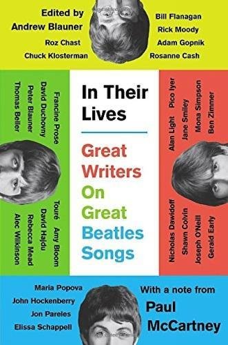 In Their Lives: Great Writers on Great Beatles Songs