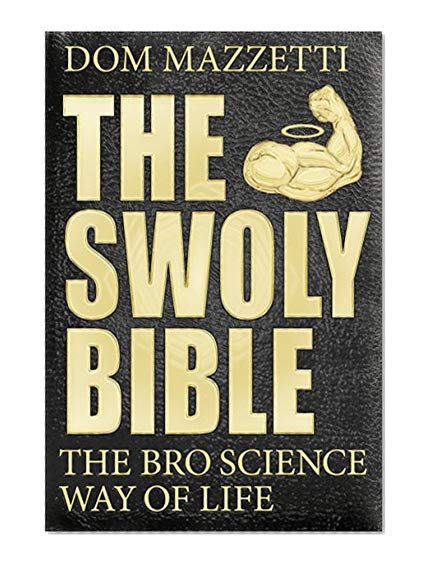 Book Cover The Swoly Bible: The Bro Science Way of Life