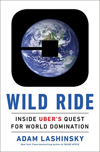 Book Cover Wild Ride: Inside Uber's Quest for World Domination
