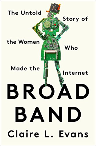 Book Cover Broad Band: The Untold Story of the Women Who Made the Internet