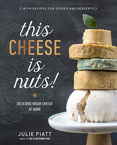 Book Cover This Cheese is Nuts!: Delicious Vegan Cheese at Home