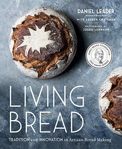 Book Cover Living Bread: Tradition and Innovation in Artisan Bread Making