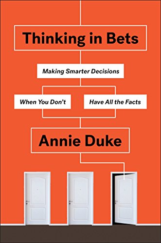 Book Cover Thinking in Bets: Making Smarter Decisions When You Don't Have All the Facts